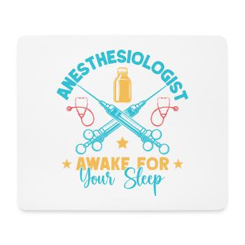 Anesthesiologist Awake Your Sleep Anesthesia - Mouse Pad (horizontal) - white - Front
