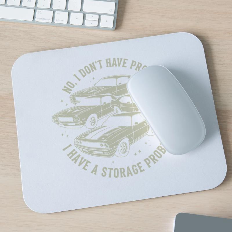 I Don't Have a Car Problem I Have a Storage Problem Mouse Pad (horizontal)