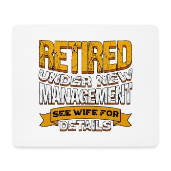 Retired Under New Management See Wife Retirement - Mouse Pad (horizontal) - white - Front