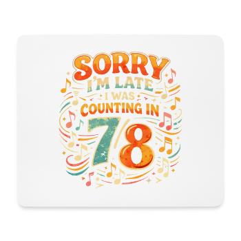 Zu spät wegen 7/8 | Musiklehrer Humor - Mousepad (Querformat) - Weiß - Vorne