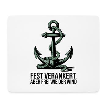  Fest Verankert Aber Frei Wie Der Wind Anker - Mousepad (Querformat) - Weiß - Vorne