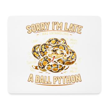 Too late because of ball python | Snake Humor - Mouse Pad (horizontal) - white - Front