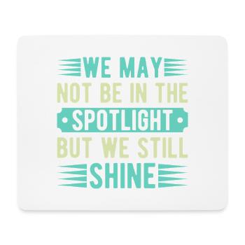 Musical Theatre Not The Spotlight But We Shine - Mousepad (Querformat) - Weiß - Vorne