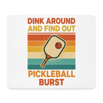 Pickleball Dink Around And Find Out Funny Player - Mouse Pad (horizontal) - white - Front