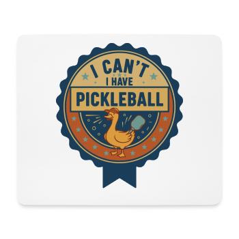 Pickleball I Cant I Have Funny Player Pickle Ball - Mouse Pad (horizontal) - white - Front