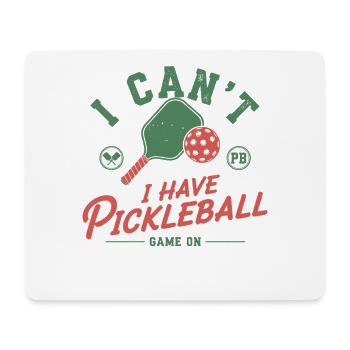 Pickleball, ich kann nicht, ich habe Pickleball-Spiel an, lustig - Mousepad (Querformat) - Weiß - Vorne
