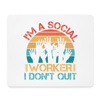 Social Worker Quote I Don ́t Quit Social Work - Mouse Pad (horizontal) - white - Front