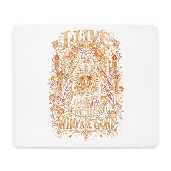 Dia De Los Muertos I Live Fot Those Who Are Gone - Mouse Pad (horizontal) - white - Front