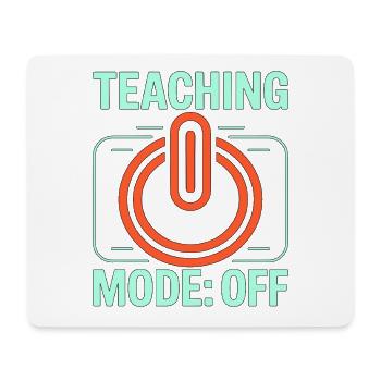 Retired Teacher Teaching Mode Off Former Teacher - Mouse Pad (horizontal) - white - Front
