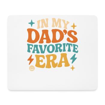 In My Dad's Favorite Era Daughter Families Humor - Mouse Pad (horizontal) - white - Front