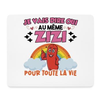 Même Zizi pour Toute La Vie EVJF Future Mariée  - Tapis de souris (format paysage) - blanc - Devant
