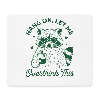 Funny Overthink Shirt Hang On Let Me Overthink - Mousepad (Querformat) - Weiß - Vorne