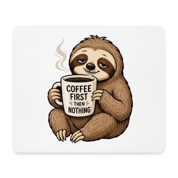 Kaffee zuerst, dann Nichts – Faultier - Mousepad (Querformat) - Weiß - Vorne