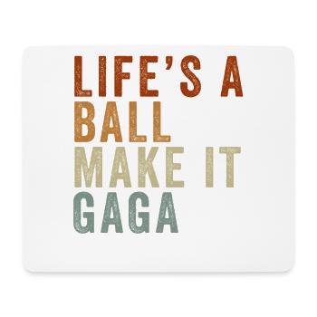 Das Leben ist ein Ball, mach es verrückt. - Mousepad (Querformat) - Weiß - Vorne