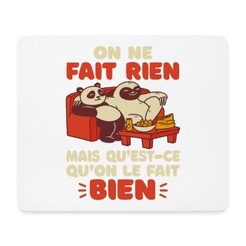 On Ne Fait Rien Mais Qu’Est Ce Qu’On Le Fait Bien  - Tapis de souris (format paysage) - blanc - Devant