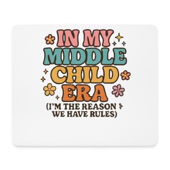 Daughter Family Humor In My Middle Child Era - Mouse Pad (horizontal) - white - Front