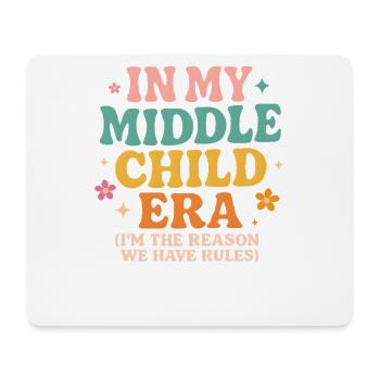 Daughter Family Humor In My Middle Child Era - Mouse Pad (horizontal) - white - Front