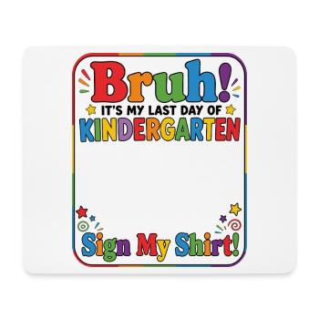 Letzter Kindergartentag  Unterschreib Mein Shirt - Mousepad (Querformat) - Weiß - Vorne