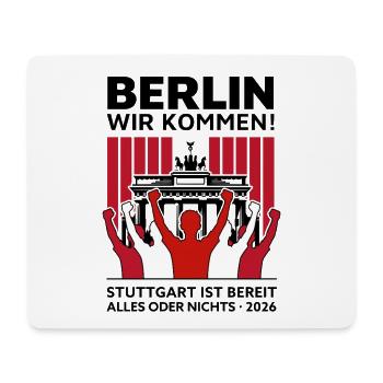 Berlin wir kommen! – Stuttgart Berlin Finale - Mousepad (Querformat) - Weiß - Vorne