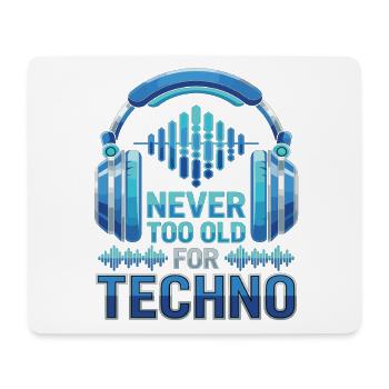 Never Too Old For Techno DJ Music - Mouse Pad (horizontal) - white - Front