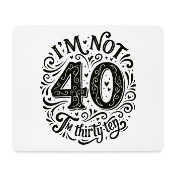 Ich Bin Nicht 40, Ich Habe 30. Geburtstag - Mousepad (Querformat) - Weiß - Vorne