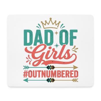 Dad of Girls Outnumbered Dad Daughters - Mouse Pad (horizontal) - white - Front