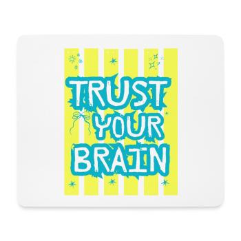 Trust Your Brain - Mousepad (Querformat) - Weiß - Vorne