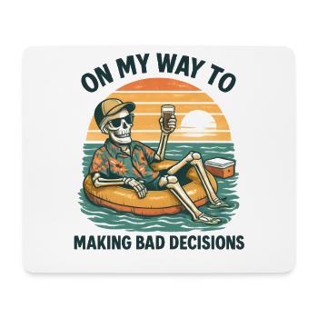 Holiday Humor On My Way To Making Bad Decisions - Mouse Pad (horizontal) - white - Front
