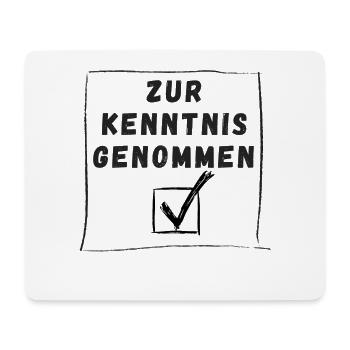 Zur Kenntnis genommen - Lustig, Büro, Humor  - Mousepad (Querformat) - Weiß - Vorne