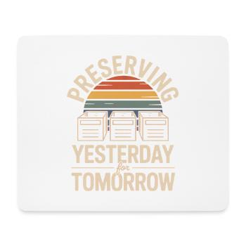 Preserving Yesterday for Tomorrow - Mouse Pad (horizontal) - white - Front