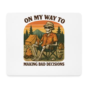 Camping Humor On My Way To Making Bad Decisions - Mouse Pad (horizontal) - white - Front