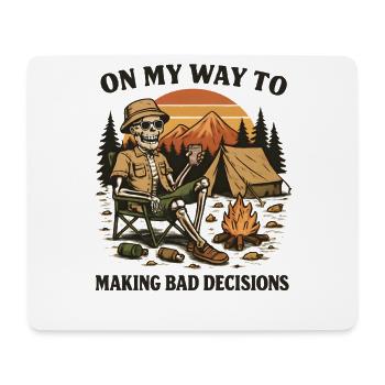 Camping Humor On My Way To Making Bad Decisions - Mouse Pad (horizontal) - white - Front