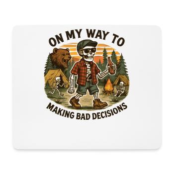 Camping Humor On My Way To Making Bad Decisions - Mouse Pad (horizontal) - white - Front