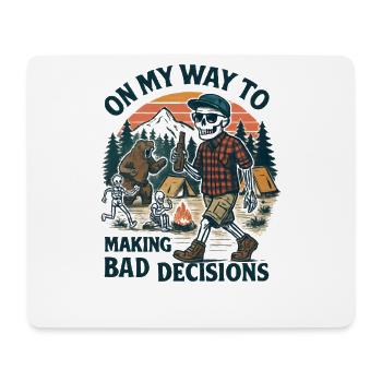 Camping Humor On My Way To Making Bad Decisions - Mouse Pad (horizontal) - white - Front