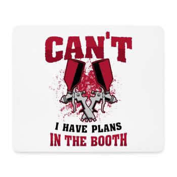 Can't I Have Plans in the Booth Painter Graphic - Mouse Pad (horizontal) - white - Front