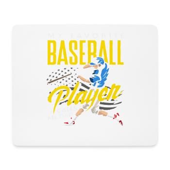 My favorite baseball player calls me daddy - Mouse Pad (horizontal) - white - Front