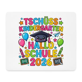 Tschüss Kindergarten Hallo Schule 2026 Einschulung - Mousepad (Querformat) - Weiß - Vorne