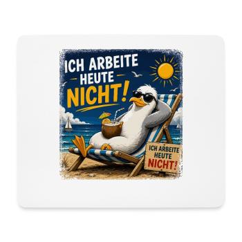  Ich Arbeite Heute Nicht Lustiger Urlaub Spruch - Mousepad (Querformat) - Weiß - Vorne