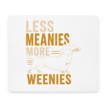 Less mean, more Weenies - Mouse Pad (horizontal) - white - Front
