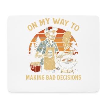 Grilling Humor On My Way To Making Bad Decisions - Mouse Pad (horizontal) - white - Front