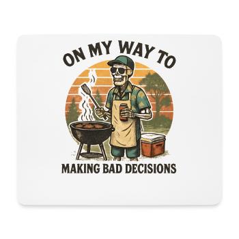 Grilling Humor On My Way To Making Bad Decisions - Mouse Pad (horizontal) - white - Front