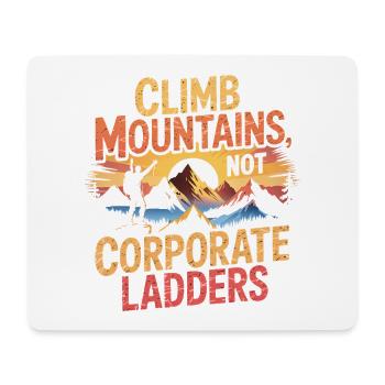 Mountains instead of corporations: Climbing design office gift - Mouse Pad (horizontal) - white - Front