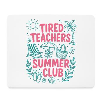 Tired Teachers Summer Club Teacher Shirt - Mouse Pad (horizontal) - white - Front