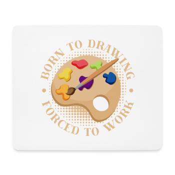 Artist Painter Graphic Born To Drawing Art Gifts - Mouse Pad (horizontal) - white - Front
