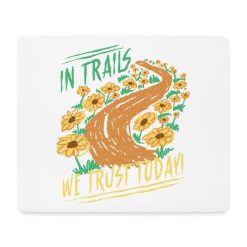 Wandertag Wandern In Trails We Trust Today - Mousepad (Querformat) - Weiß - Vorne
