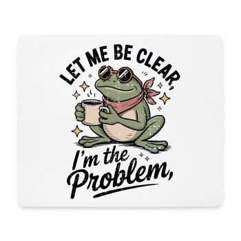 Caffeinated Frog: I'm the Problem - Mouse Pad (horizontal) - white - Front