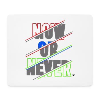 Now ore Never Schriftzug - Mousepad (Querformat) - Weiß - Vorne