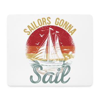 Sailors Gonna Sail Captain Sail Sailor - Mousepad (Querformat) - Weiß - Vorne