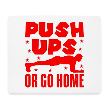 Fitness Fanatics Push Ups Or Go Home Calisthenics - Mouse Pad (horizontal) - white - Front
