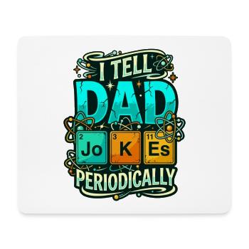 Dad Jokes Periodic Table Chemistry Nerd Humor - Mouse Pad (horizontal) - white - Front